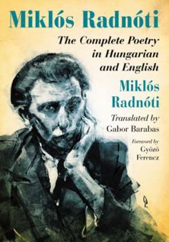 Paperback Miklos Radnoti: The Complete Poetry in Hungarian and English Book