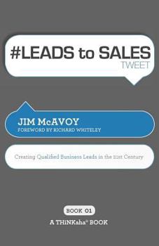 Paperback # LEADS to SALES tweet Book01: Creating Qualified Business Leads in the 21st Century Book
