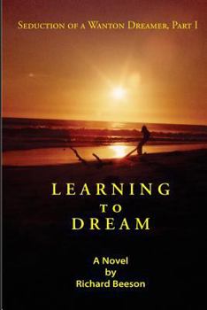 Paperback Learning to Dream: Seduction of a Wanton Dreamer, Part I Book