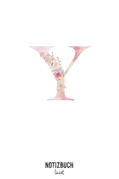 Notizbuch liniert: Buchstabe Y Monogramm - Notizheft liniert • Personalisiertes Buchstaben Initial Namen Notizbuch • 120 Seiten (DIN A5 / 15x22cm) ... Schreibheft, Tage (German Edition)