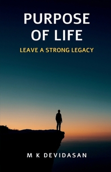 Paperback Purpose of Life: Leave a strong Legacy Book
