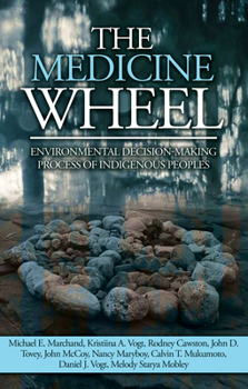 Paperback The Medicine Wheel: Environmental Decision-Making Process of Indigenous Peoples Book