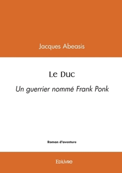Paperback Le Duc: Un guerrier nommé Frank Ponk [French] Book