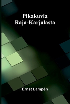 Pikakuvia Raja-Karjalasta (Finnish Edition)