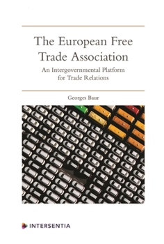 Paperback The European Free Trade Association: An Intergovernmental Platform for Trade Relations Book