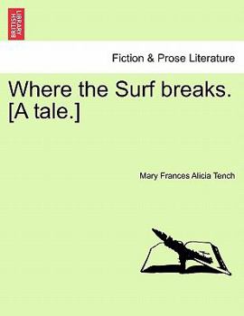 Paperback Where the Surf Breaks. [A Tale.] Book