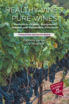 Paperback Healthy Vines, Pure Wines: Methods in Organic, Biodynamic(R), Natural, and Sustainable Viticulture Book