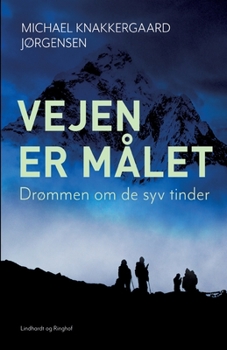 Paperback Vejen er målet: Drømmen om de syv tinder [Danish] Book