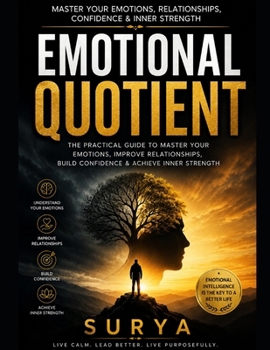 Paperback Emotional Intelligence: Master Your Emotions, Relationships, Confidence & Inner Strength Book