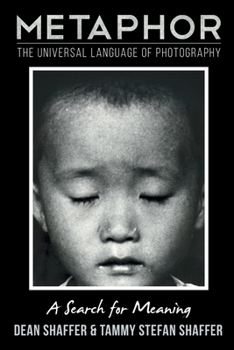 Metaphor: The Universal Language of Photography--A Search for Meaning