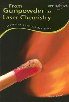 Paperback From Gunpowder to Laser Chemistry: Discovering Chemical Reactions Book