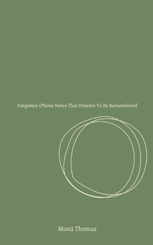 Paperback Forgotten iPhone Notes That Deserve To Be Remembered Book