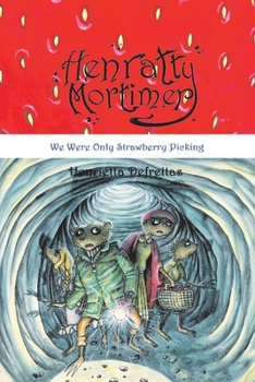 Paperback Henratty Mortimer: We Were Only Strawberry Picking Volume 3 Book