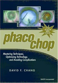 Hardcover Phaco Chop: Mastering Techniques, Optimizing Technology, and Avoiding Complications [With DVD] Book