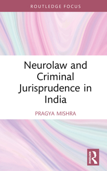 Hardcover Neurolaw and Criminal Jurisprudence in India Book