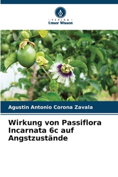 Paperback Wirkung von Passiflora Incarnata 6c auf Angstzustände [German] Book