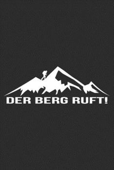 der berg ruftweiß: 6x9 Zoll (ca. DIN A5) 110 Seiten Punkteraster I Notebook Notizbuch Tagebuch College Journal I Skiing I Skifahrer I Skifahren I ... Berge I Apres Ski I Alpen I (German Edition)