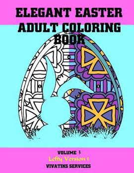 Paperback Elegant Easter Adult Coloring Book: Volume 3 Lefty Version 3 Book