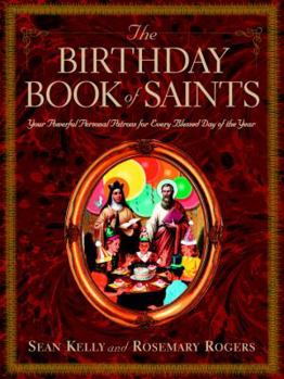 Hardcover The Birthday Book of Saints: Your Powerful Personal Patrons for Every Blessed Day of the Year Book