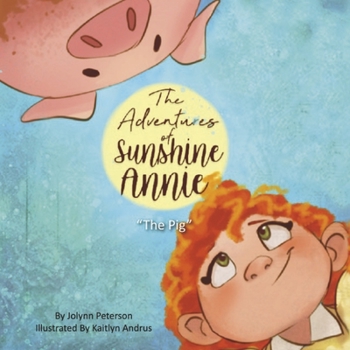 Hardcover The Adventures of Sunshine Annie: The Pig Book