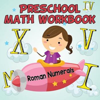 Paperback Preschool Math Workbook: Roman Numerals Book
