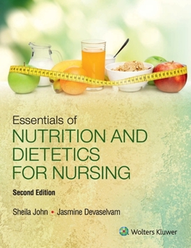 Essentials of Nutrition and Dietetics for Nursing, 2/e