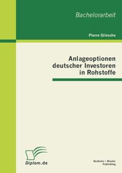 Paperback Anlageoptionen deutscher Investoren in Rohstoffe [German] Book