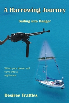 Paperback A Harrowing Journey: Sailing into danger Book