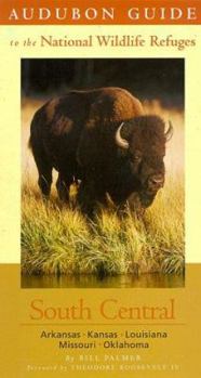 Paperback Audubon Guide to the National Wildlife Refuges: South Central: Arkansas, Kansas, Louisiana, Missouri, Oklahoma Book