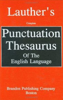 Hardcover Lauther's Complete Punctuation Thesaurus of the English Language Book