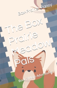 Paperback The Box Prairie Meadow Pals: Book 3 More Adventures Book