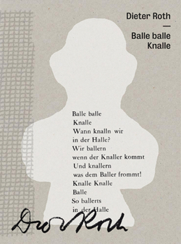 Dieter Roth: Balle Balle Knalle