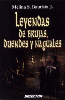 Paperback Leyendas de duendes, brujas y naguales (LITERATURA JUVENIL) (Spanish Edition) [Spanish] Book