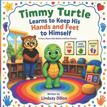 Timmy Turtle Keeps His Hands and Feet to Himself (Timmy Turtle Friendly Skills)