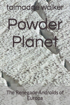 Paperback Powder Planet: The Renegade Androids of Europa Book