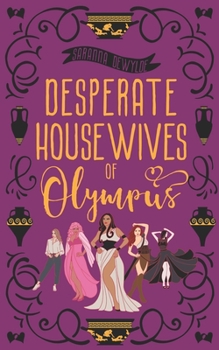 Paperback Desperate Housewives of Olympus: A Binge-Worthy Paranormal Romantic Comedy Book