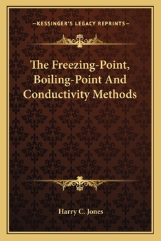 Paperback The Freezing-Point, Boiling-Point And Conductivity Methods Book