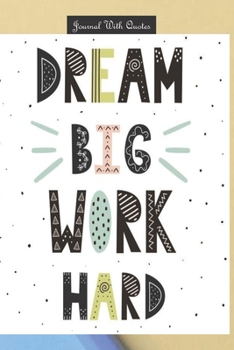 Journals with Quotes: Dream Big Work Hard: 6x9 inch Lined journal or diary or notebook to write ideas, study and make plans.