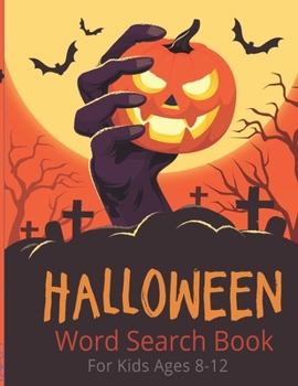 Paperback Halloween Word Search Book for Kids Ages 8-12: Halloween Custom Word Search Puzzles Activity Book for Kids and Teen Help to Learn Problem Solving Skil Book