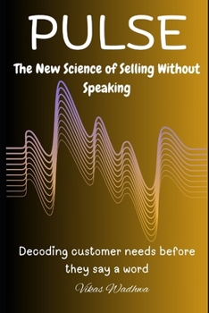 Paperback Pulse: The New Science of Selling Without Speaking: Decoding customer needs before they say a word Book