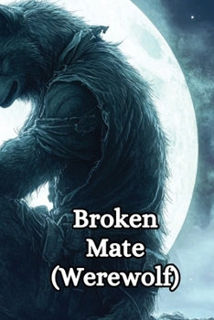 Paperback Broken Mate (Werewolf). Book