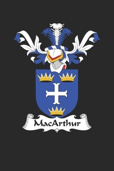 Paperback MacArthur: MacArthur Coat of Arms and Family Crest Notebook Journal (6 x 9 - 100 pages) Book