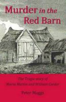 Paperback Murder in the Red Barn: The Tragic Story of Maria Martin and William Corder Book