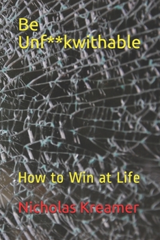 Paperback Be Unf**kwithable: How to Win at Life Book