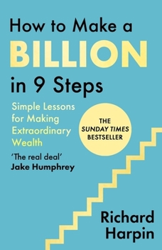 Hardcover How to Make a Billion in Nine Steps: Instant Sunday Times Bestseller Book