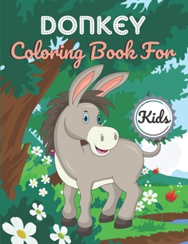 Paperback Donkey Coloring Book For Kids: This Book has Amazing Donkey Stress Relief and Relaxing Coloring Pages Book