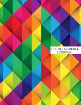 Paperback Trainee Evidence Logbook: Supervisor & Counsellors Reference Guide for Therapists, Managers & Social Work Step by Step Definitive Reference for Book