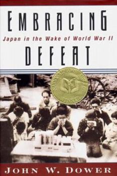 Hardcover Embracing Defeat: Japan in the Wake of World War II Book