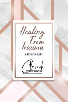 Paperback Healing from Trauma: A Detailed Guide Book