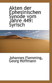 Paperback Akten Der Ephesinischen Synode Vom Jahre 449: Syrisch Book